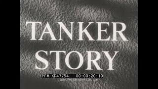 “TANKER STORY” 1953 BRITISH PETROLEUM OIL TANKER DOCUMENTARY    SHIPS & SHIPPING  XD47754