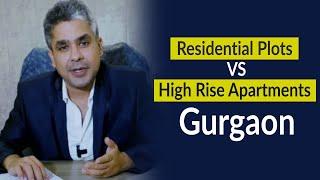 Residential Plots vs High Rise Apartments Gurugram