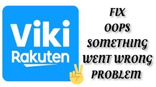 Fix Viki App Oops Something Went Wrong Problem|| TECH SOLUTIONS BAR