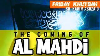 The Coming of Al Mahdi Friday Khutbah Replay Imam Karim AbuZaid