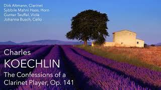 Charles Koechlin - The Confessions of a Clarinet Player, Op  141