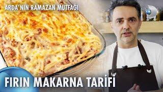 Arda'nın Ramazan Mutfağı - Fırın Makarna Tarifi 