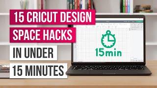 15 Cricut Design Space Hacks in Under 15 Minutes! ️