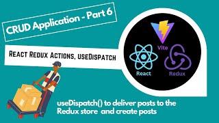 React Redux Tutorial 2025:  useDispatch() to send Create Action to the Redux store - Part 6