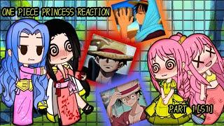 One piece princess+Hancock react to Luffy [PART 1]////GACHA REACTION///