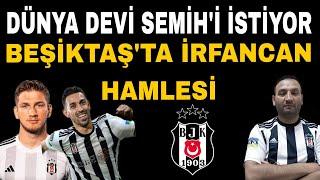 Beşiktaş Transfer Haberleri: Beşiktaş'ta İrfan Can Kahveci, Bombası Semih Kılıçsoy, için PSG iddiası