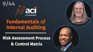 Risk Assessment Process & Control Matrix | Fundamentals of Internal Auditing | Part 9 of 44