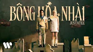 JUSTATEE - BÔNG HOA NHÀI | OFFICIAL MUSIC VIDEO