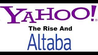 Yahoo! The Rise and Altaba (The Rise and Fall of Yahoo!)