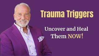 Recognizing and Healing Your Trauma Triggers