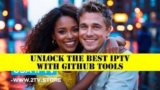 the Best IPTV with GitHub Tools