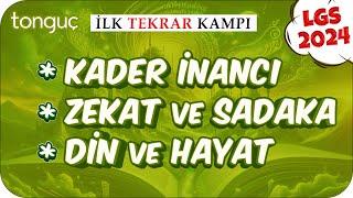 Kader İnancı, Zekat ve Sadaka, Din ve Hayat  LGS İlk Tekrar Kampı #Din #2024LGS