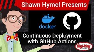 Intro to CI/CD Part 4: Continuous Deployment with GitHub Actions | Digi-Key Electronics