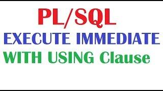 PL/SQL Tutorial : EXECUTE IMMEDIATE with USING Clause