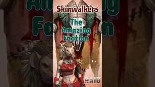 Skinwalkers are Amazing!!