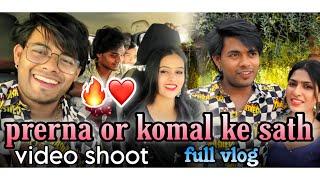 Prerna Aur Komal ke sath new video shoot vlog || #surajactor