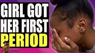 Girl Got Her First Period