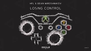 HFL & Dean Miroshnikov - Losing Control