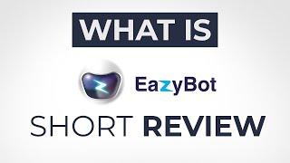 EazyBot Overview || Quick Eazy Bot Review || What is EazyBot Cryptocurrency Trading