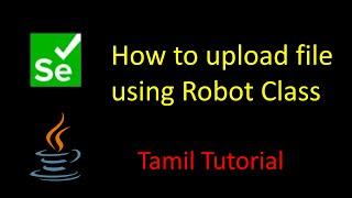 How to Upload file in Selenium using Robot Class | Selenium Tutorial | Tamil #RobotClass #selenium