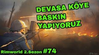 Tüm Haritayı Kaplayan Köye Baskın Yapmak - Rimworld Türkçe 2.Sezon B 74