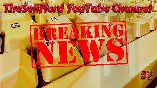 BREAKING NEWS TheSellHard YouTube Channel #2