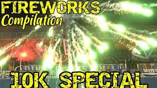 Best Ultras Fireworks | 10K Subscribers Special Video!