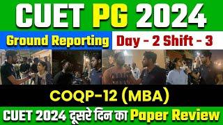 CUET PG 2024 COQP-12 MBA | Ground Reporting CUET 2024 Paper Review | CUET Expert Vipul Sir