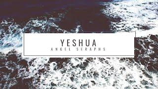 YESHUA | Helen | Angel Seraphs | Sounds of Glory