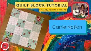 Quilt Block Tutorial - Carrie Nation