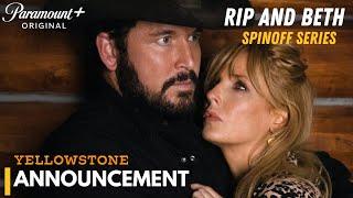 Beth and Rip Yellowstone Spinoff | Yellowstone season 6 | Yellowstone Spinoff