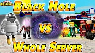 Black Hole VS The Whole SERVER | Boku No Roblox Remastered