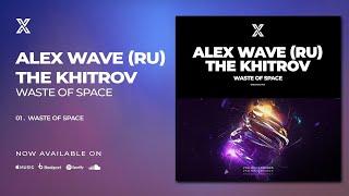 Alex Wave (RU), The Khitrov - Waste of Space [VSA Recordings] / Progressive House