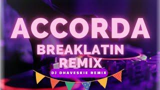 Accorda (Breaklatin Remix) Dj Dhaveskie