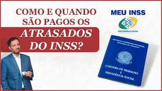 ATRASADOS E RETROATIVOS DO INSS - Como Funciona ? Quando Recebo ?