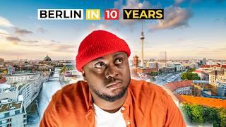 "Living in Berlin for 10+ Years: How Everything Has Change in Germany's Capital