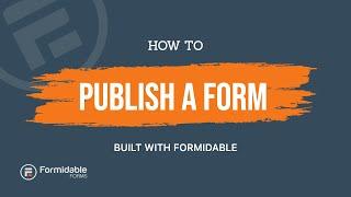 How to Publish a Form Built with Formidable (5 Ways)