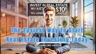 Invest in Real Estate with Just $10! No Landlord Hassle!