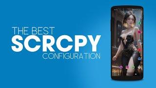 SCRCPY The Best Configuration | SCRCPY Best Commands to use.