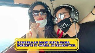 MAMI PEMERSATU BANGSA / MAMI SISCA SAMA BORIZHTS BERMESRAAN DI HELIKOPTER / WOOW MANTAP BENAR DEH