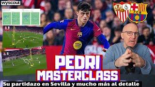 PEDRI MASTERCLASS EN SEVILLA. SU RECITAL CON EL BARCELONA AL DETALLE ¿MEJOR CENTROCAMPISTA ACTUAL?