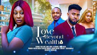 LOVE BEYOND WEALTH - 2024 latest Nigerian movie - Pearl Wats , Daniel Rocky - Ehi Achanya - Emeka