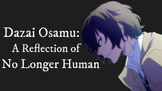 Dazai Osamu: A Reflection of No Longer Human