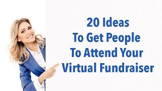 How To Get People To Attend Your Virtual Fundraiser