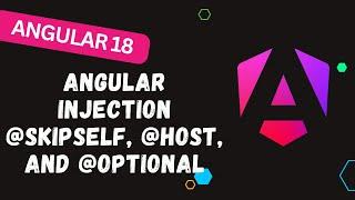 71. Crack Angular Injection Like a Pro! @SkipSelf, @Host, and @Optional Explained