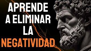 9 SIMPLES ESTRATEGIAS Para Eliminar la NEGATIVIDAD | ESTOICISMO