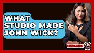 What Studio Made John Wick? - The Action Reel