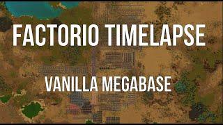 Factorio Timelapse - Vanilla Megabase