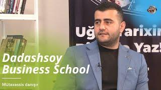 Mütəxəssis ol: Dadashsoy Business School / Elxan Sultanlı