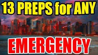 13 PREPS to PREPARE for any DISASTER or EMERGENCY – Simple and Effective